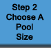 Step 2 - Choose A Pool Size