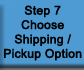 Step 7 - Choose Shipping / Pickup Option